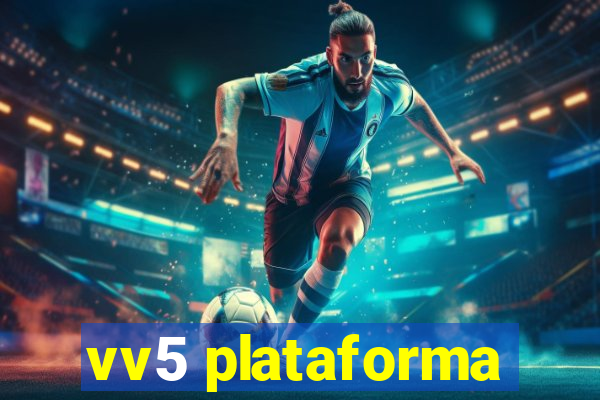 vv5 plataforma